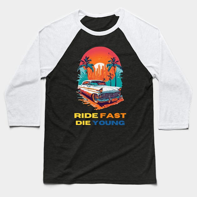 Vintage muscle car sunset drop Ride fast die young Baseball T-Shirt by Merchandise Mania